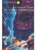 M. John Harrison - The Centauri Device
