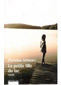 SCHWARZ, CHRISTINA - La petite fille du lac