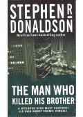 DONALDSON, STEPHEN R. - The Man Who Killed His Brother
