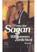 Francoise Sagan - Willkommen Zärtlichkeit