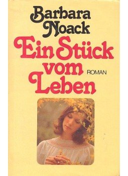 NOACK, BARBARA - Ein Stück vom Leben NOACK, BARBARA - Ein Stück vom Leben, null 1984 antikvár könyv