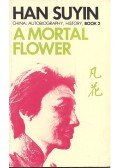 HAN SUYIN - A Mortal Flower