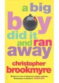 BROOKMYRE, CHRISTOPHER - A Big Boy Did It and Ran Away