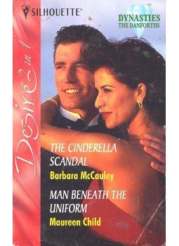 McCAULEY, BARBARA – CHILD, MAUREEN - The Cinderella Scandal – Man Beneath the Uniform McCAULEY, BARBARA – CHILD, MAUREEN - The Cinderella Scandal – Man Beneath the Uniform, null 2005 antikvár könyv