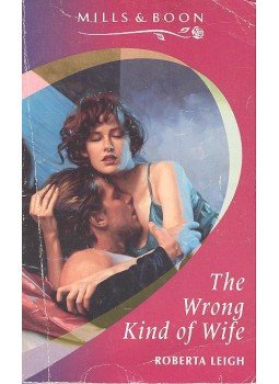 Leigh, Roberta - The Wrong Kind of Wife Leigh, Roberta - The Wrong Kind of Wife, null 1994 antikvár könyv