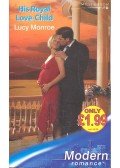 MONROE, LUCY - His Royal Love-Child