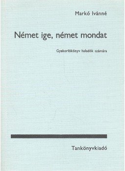 Markó Ivánné - Német ige, német mondat Markó Ivánné - Német ige, német mondat, null 1978 antikvár könyv