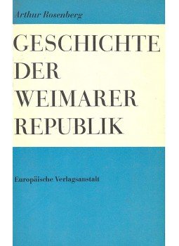 ROSENBERG, ARTHUR - Geschichte der Weimarer Republik, null 1961 antikvár könyv