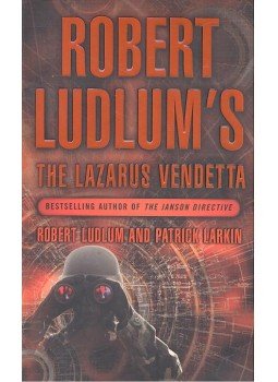 Robert Ludlum, Larkin, Patrick - The Lazarus Vendetta Robert Ludlum, Larkin, Patrick - The Lazarus Vendetta, 2005 antikvár könyv