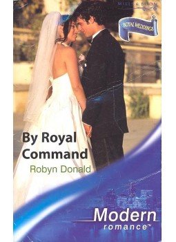 Donald, Robyn - By Royal Command Donald, Robyn - By Royal Command, null 2004 antikvár könyv