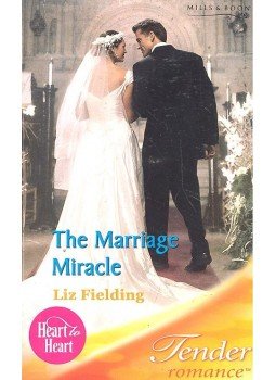 Fielding, Liz - The Marriage Miracle Fielding, Liz - The Marriage Miracle, null 2005 antikvár könyv