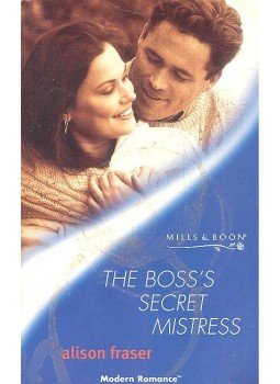 Fraser, Alison - The Boss's Secret Mistress Fraser, Alison - The Boss's Secret Mistress, null 2001 antikvár könyv