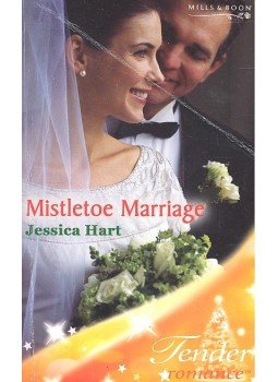 Hart, Jessica - Mistletoe Marriage Hart, Jessica - Mistletoe Marriage, null 2005 antikvár könyv
