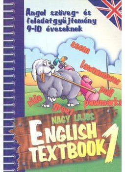 Nagy Lajos - English Textbook 1 – Angol szöveg- és feladatgyűjtemény 9-10 éveseknek, null 0 antikvár könyv