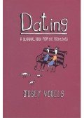 VOGELS, JOSEY - Dating – A Survival Guide from the Frontlines