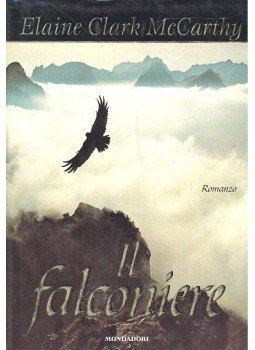 McCarthy, Elaine Clark - Il falconiere McCarthy, Elaine Clark - Il falconiere, null 1996 antikvár könyv