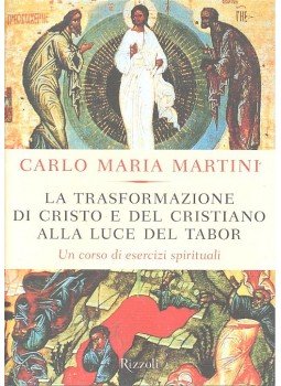 Martini, Carlo Maria - La transformazione di Cristo e del cristiano alla luce del tabor Martini, Carlo Maria - La transformazione di Cristo e del cristiano alla luce del tabor, null 2004 antikvár könyv