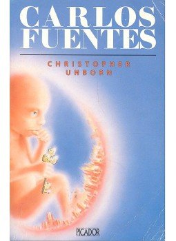 Fuentes, Carlos - Christopher Unborn Fuentes, Carlos - Christopher Unborn, null 1989 antikvár könyv
