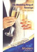 James, Julia - His Wedding Ring of Revenge