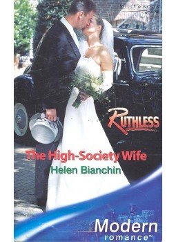 Bianchin, Helen - The High-Society Wife Bianchin, Helen - The High-Society Wife, null 2004 antikvár könyv