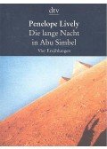 Penelope Lively - Die lange Nacht in Abu Simbel