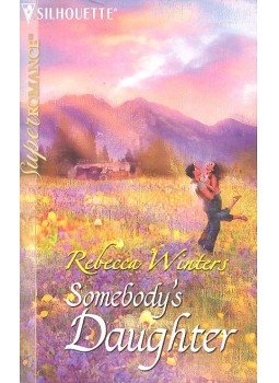 Winters, Rebecca - Somebody's Daughter Winters, Rebecca - Somebody's Daughter, null 2005 antikvár könyv