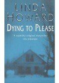 Howard, Linda - Dying to Please