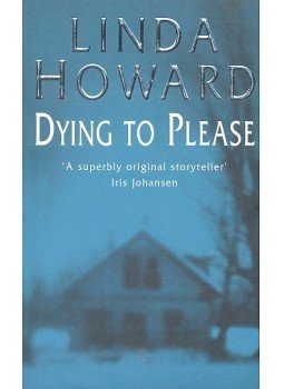 Howard, Linda - Dying to Please Howard, Linda - Dying to Please, null 2004 antikvár könyv