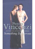 Penny Vincenzi - Something Dangerous