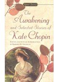 Kate Chopin - The Awakening and Selected Stories