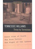 Williams, Tennessee - Three by Tennessee – Sweet Bird of Youth; The Rose Tattoo; The Night of the Iguana