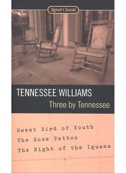 Williams, Tennessee - Three by Tennessee – Sweet Bird of Youth; The Rose Tattoo; The Night of the Iguana, null 2007 antikvár könyv