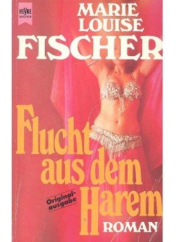 Fischer, Marie Louise - Flucht aus dem Harem Fischer, Marie Louise - Flucht aus dem Harem, null 1983 antikvár könyv