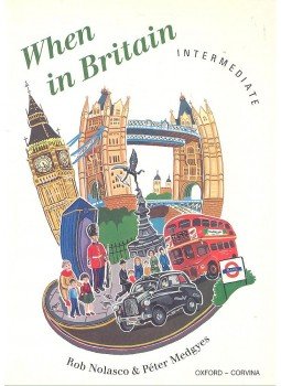 NOLASCO, ROB – MEDGYES, PÉTER - When in Britain – Intermediate NOLASCO, ROB – MEDGYES, PÉTER - When in Britain – Intermediate, 1991 antikvár könyv