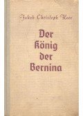 Heer, Jakob Christoph - Der könig der Bernina