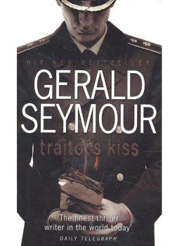 Gerald Seymour - Traitor's Kiss Gerald Seymour - Traitor's Kiss, null 2004 antikvár könyv