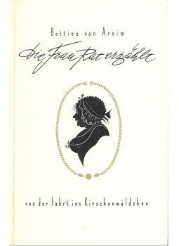 Arnim, Bettina von - Die Frau Rat erzählt Arnim, Bettina von - Die Frau Rat erzählt, null 1960 antikvár könyv