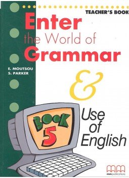 MOUTSOU, E – PARKER, S. - Enter the World of Grammar – Teacher's Book MOUTSOU, E – PARKER, S. - Enter the World of Grammar – Teacher's Book, null 2005 antikvár könyv