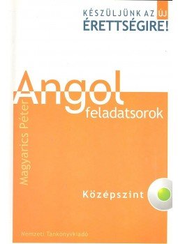 Magyarics Péter - Készüljünk az érettségire! - Angol feladatsorok – Középszint, null 2004 antikvár könyv