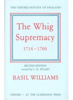 WILLIAMS, BASIL - The Oxford History of England – The Whig Supremacy 1714-1760, null 1997 antikvár könyv
