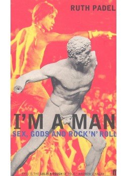 PADEL, RUTH - I'm a Man – Sex, Gods and Rock'n'Roll, null 2000 antikvár könyv
