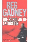 Gadney, Reg - The Scholar of Extortion