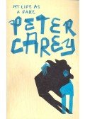 Carey, Peter - My Life as a Fake