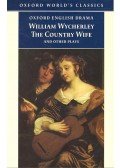 Wycherley, William - The Country Wife and Other Plays