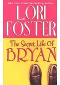 Lori Foster - The Secret Life of Bryan