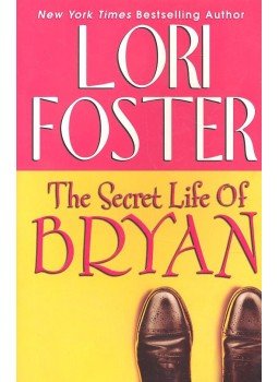 Lori Foster - The Secret Life of Bryan Lori Foster - The Secret Life of Bryan, null 2004 antikvár könyv