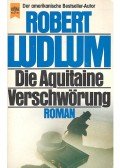 Robert Ludlum - Die Aquitaine Verschwörung