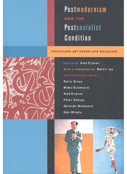 ERJAVEC. ALES (editor) - Postmodernism and the Postsocialist Condition – Politicized Art under Late Socialism, null 2003 antikvár könyv