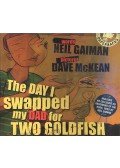 Neil Gaiman - The Day I Swapped My Dad for Two Goldfish - with CD