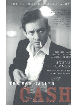 TURNER, STEVE - The Man Called Cash – The Life, Love and Faith of an American Legend, null 2005 antikvár könyv